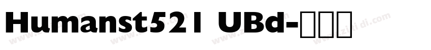 Humanst521 UBd字体转换